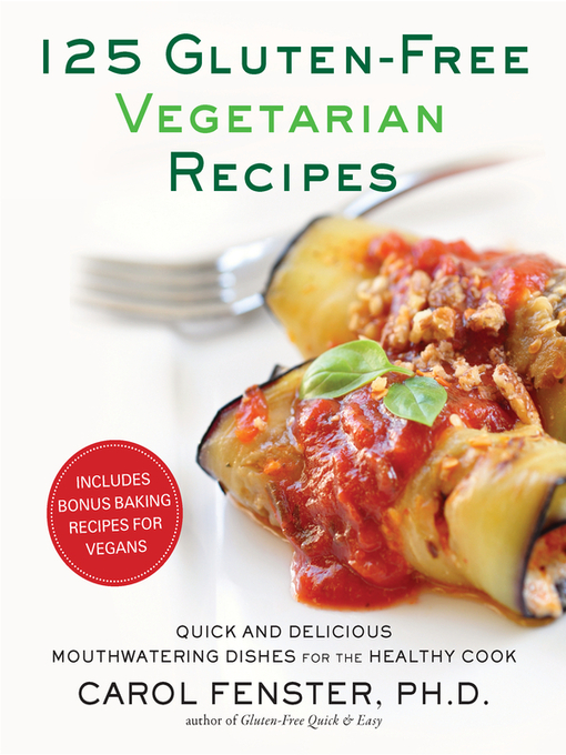 Title details for 125 Gluten-Free Vegetarian Recipes by Carol Fenster Ph.D. - Wait list